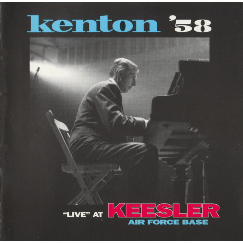 Stan Kenton - Kenton '58 "Live" At Keesler Air Force Base Stan Kenton - Kenton '58 "Live" At Keesler Air Force Base
